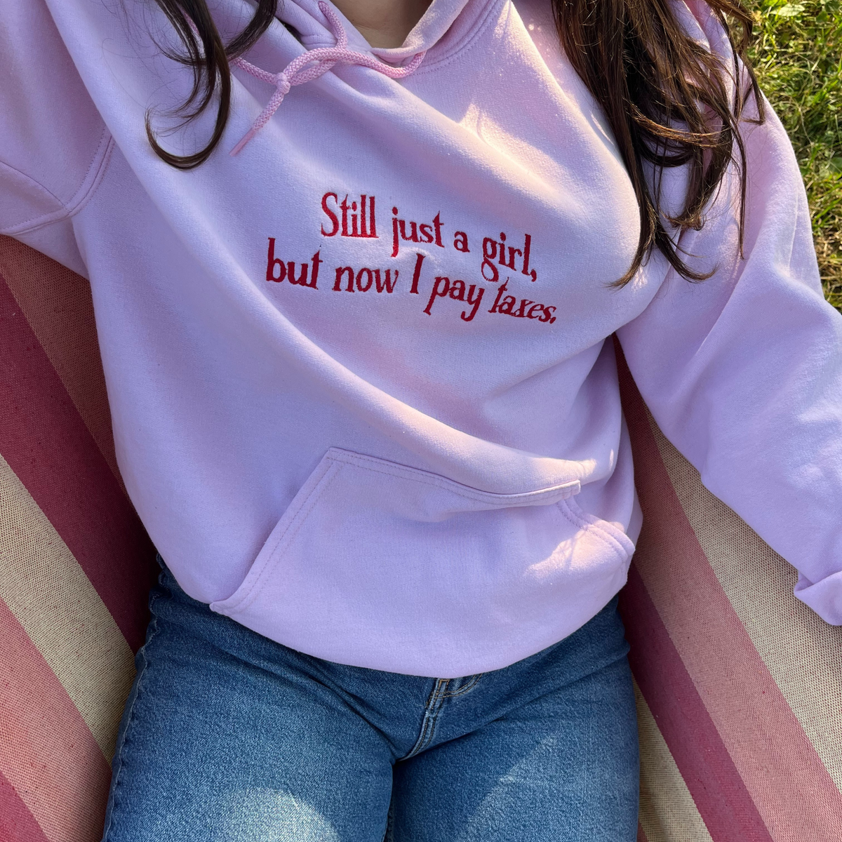 Бродиран суичър: Still Just A Girl, But Now I Pay Taxes 🎀